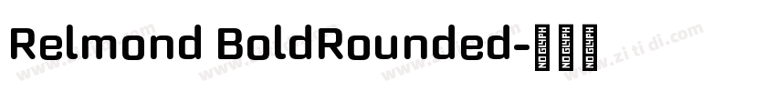 Relmond BoldRounded字体转换 Relmond BoldRounded字体转换